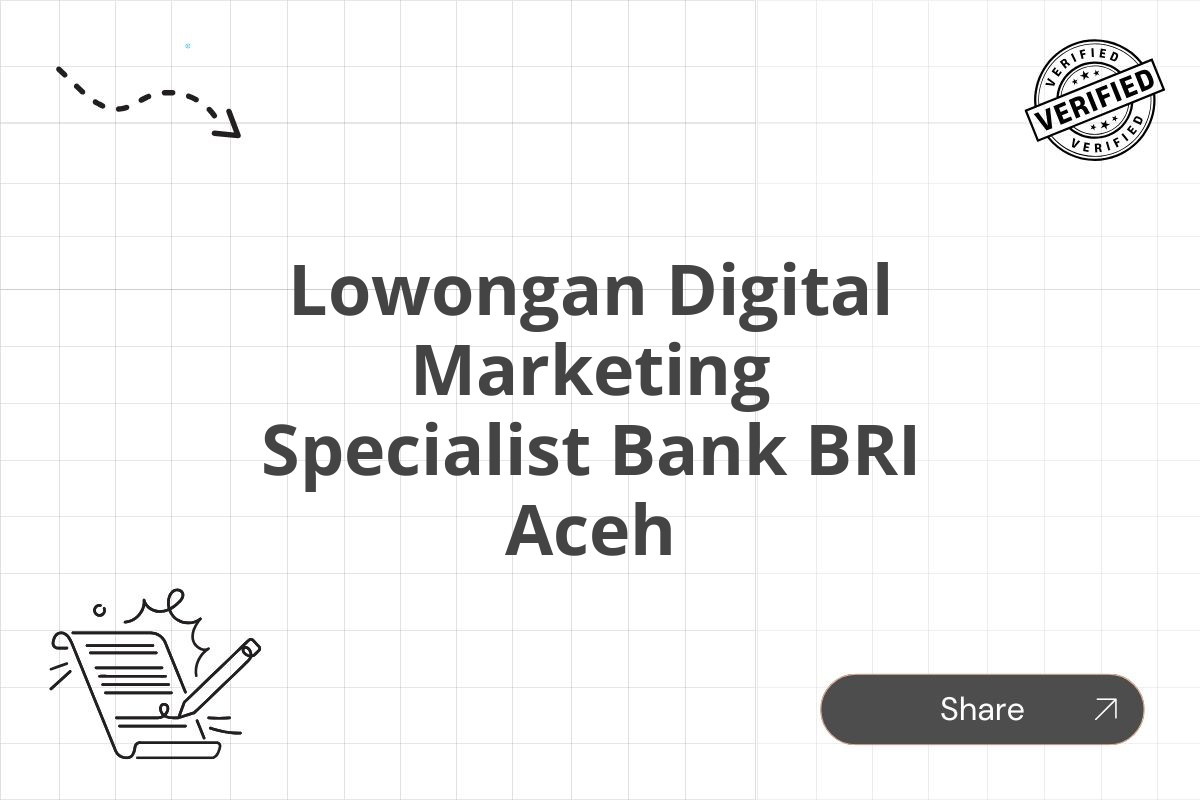 Lowongan Digital Marketing Specialist Bank BRI Aceh