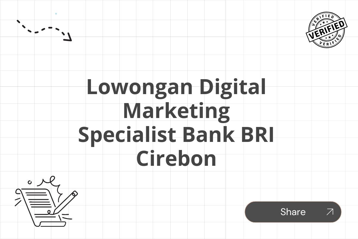 Lowongan Digital Marketing Specialist Bank BRI Cirebon