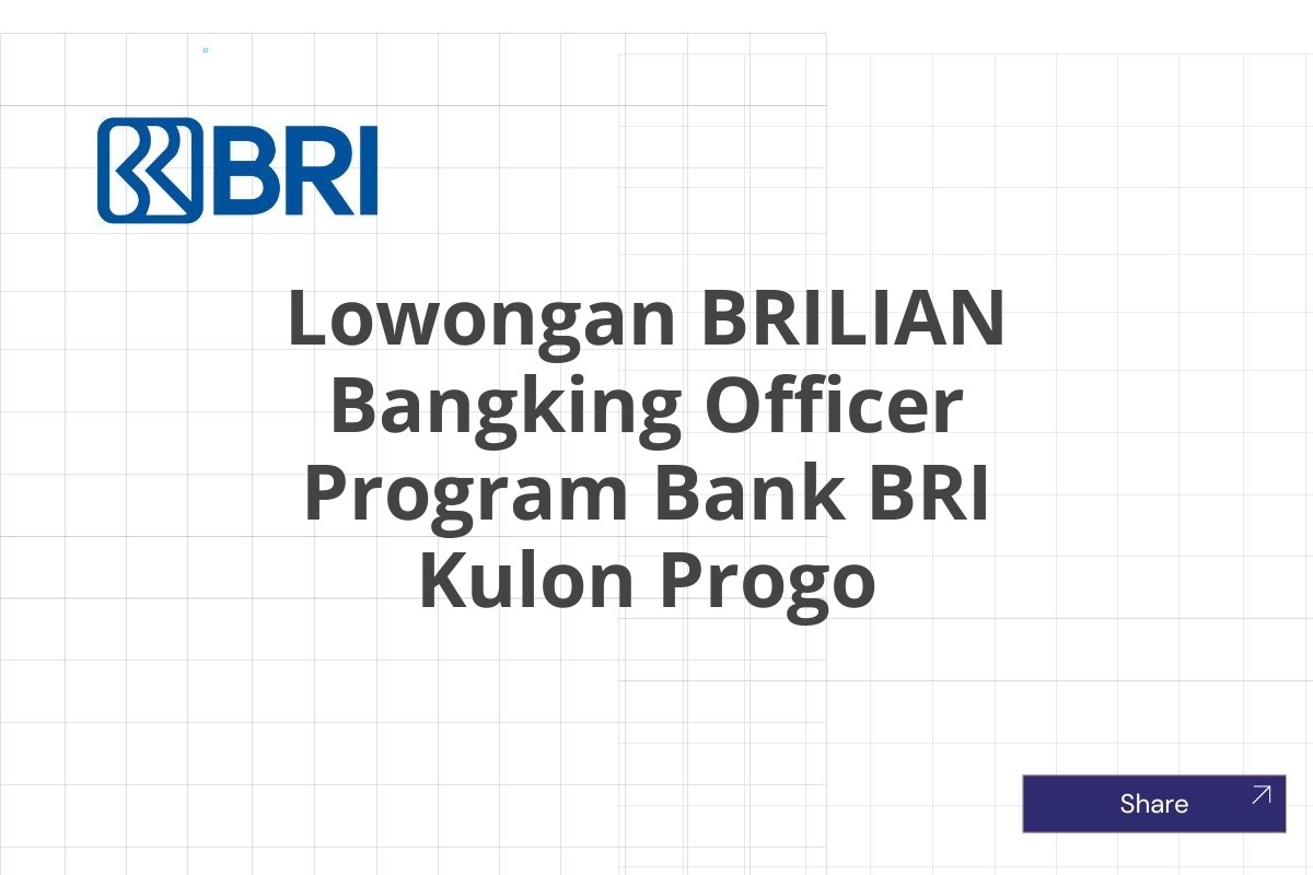 Lowongan BRILIAN Bangking Officer Program Bank BRI Kulon Progo