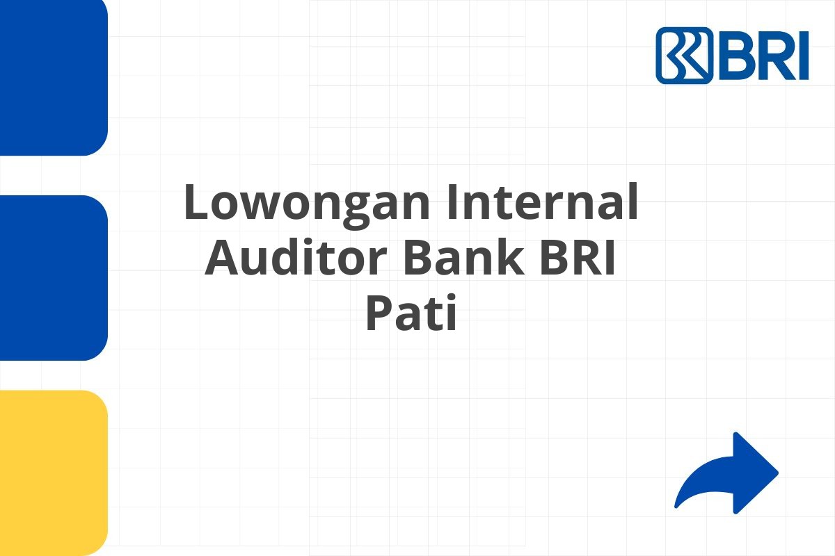 Lowongan Internal Auditor Bank BRI Pati