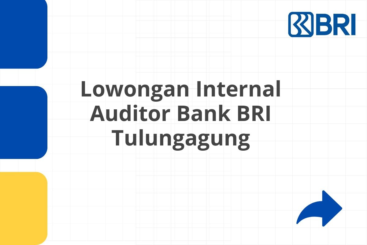 Lowongan Internal Auditor Bank BRI Tulungagung