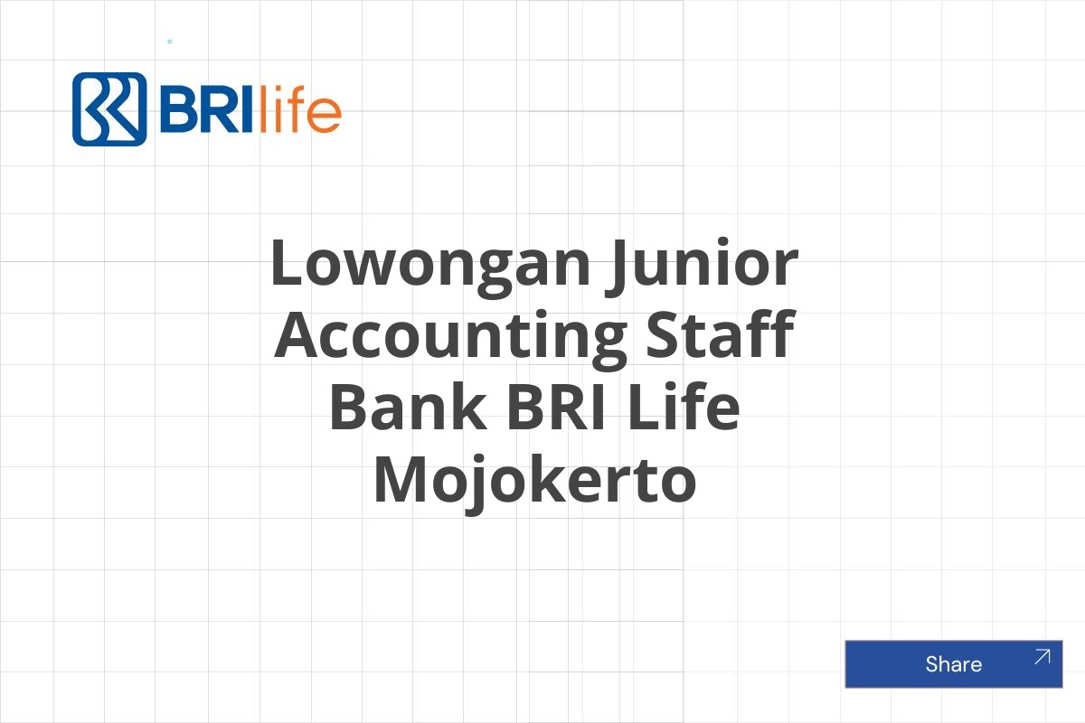 Lowongan Junior Accounting Staff Bank BRI Life Mojokerto