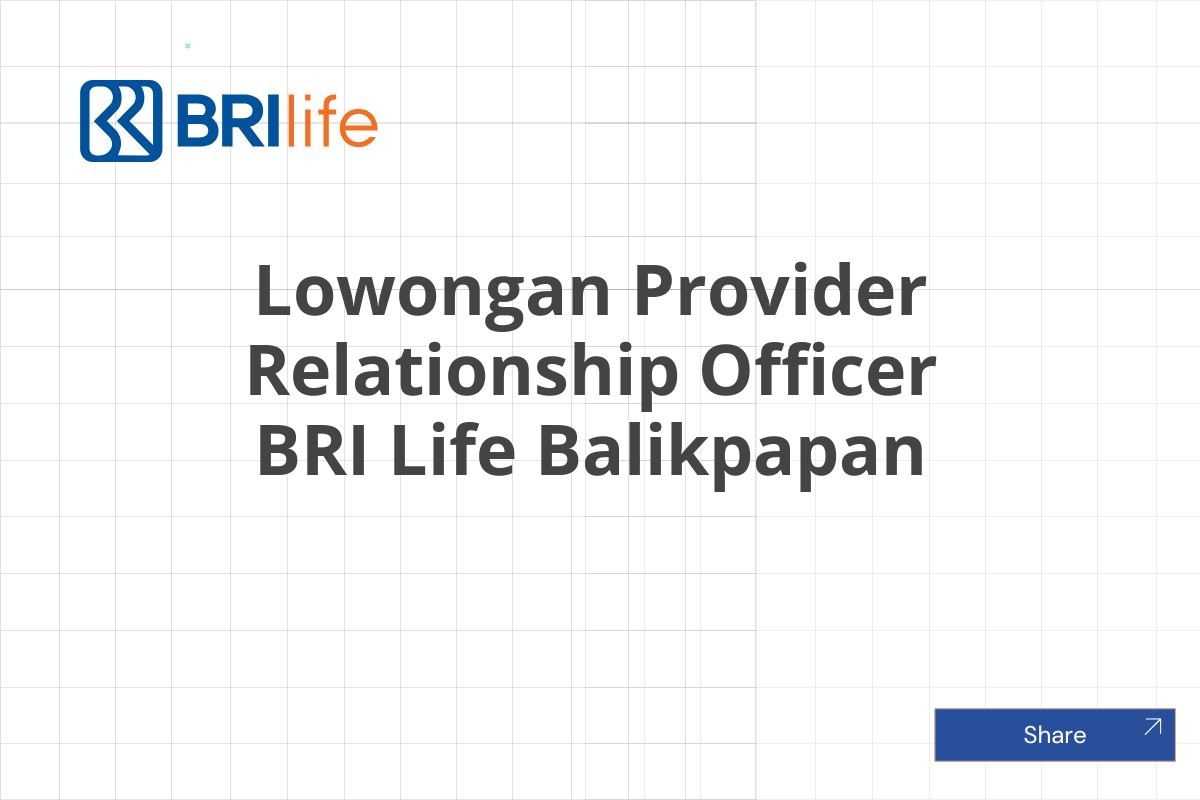Lowongan Provider Relationship Officer BRI Life Balikpapan