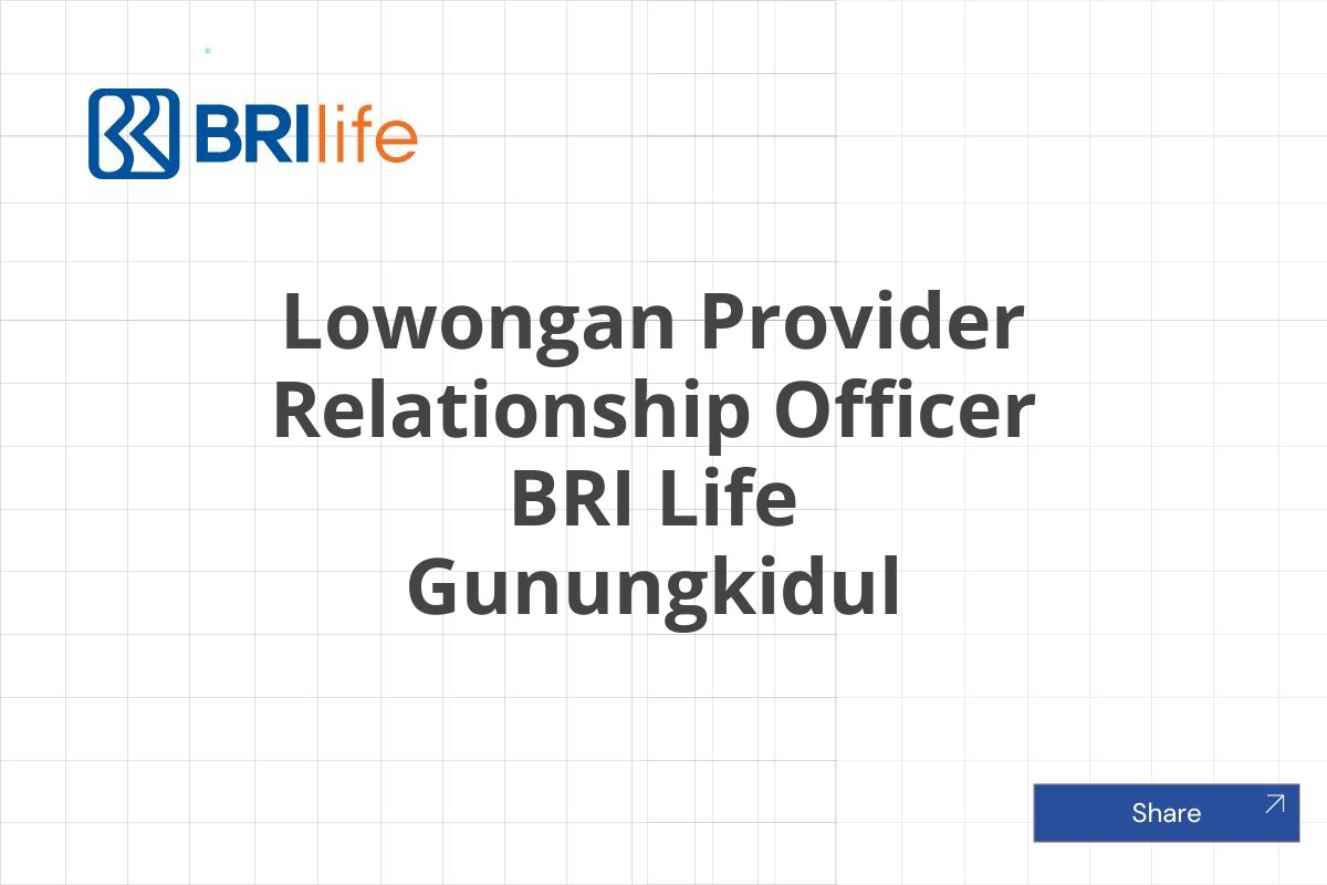 Lowongan Provider Relationship Officer BRI Life Gunungkidul