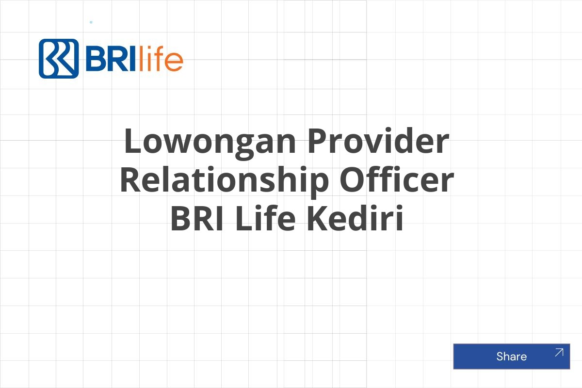 Lowongan Provider Relationship Officer BRI Life Kediri