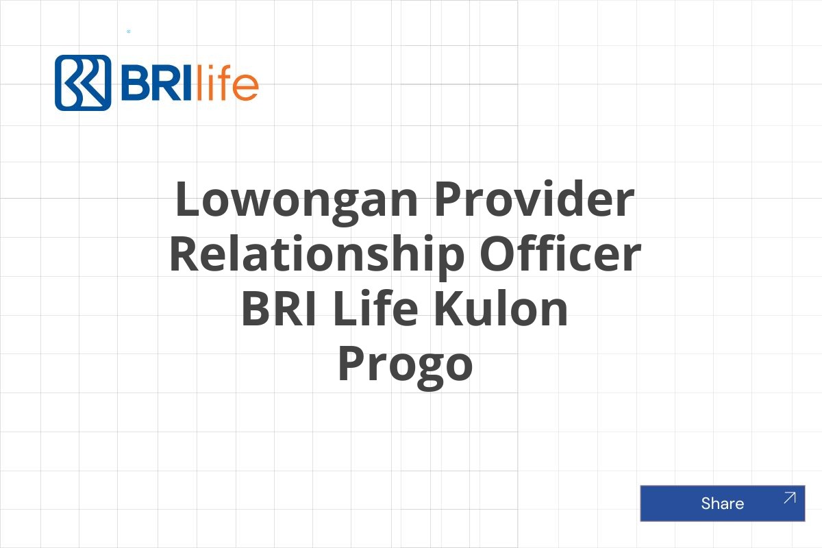 Lowongan Provider Relationship Officer BRI Life Kulon Progo