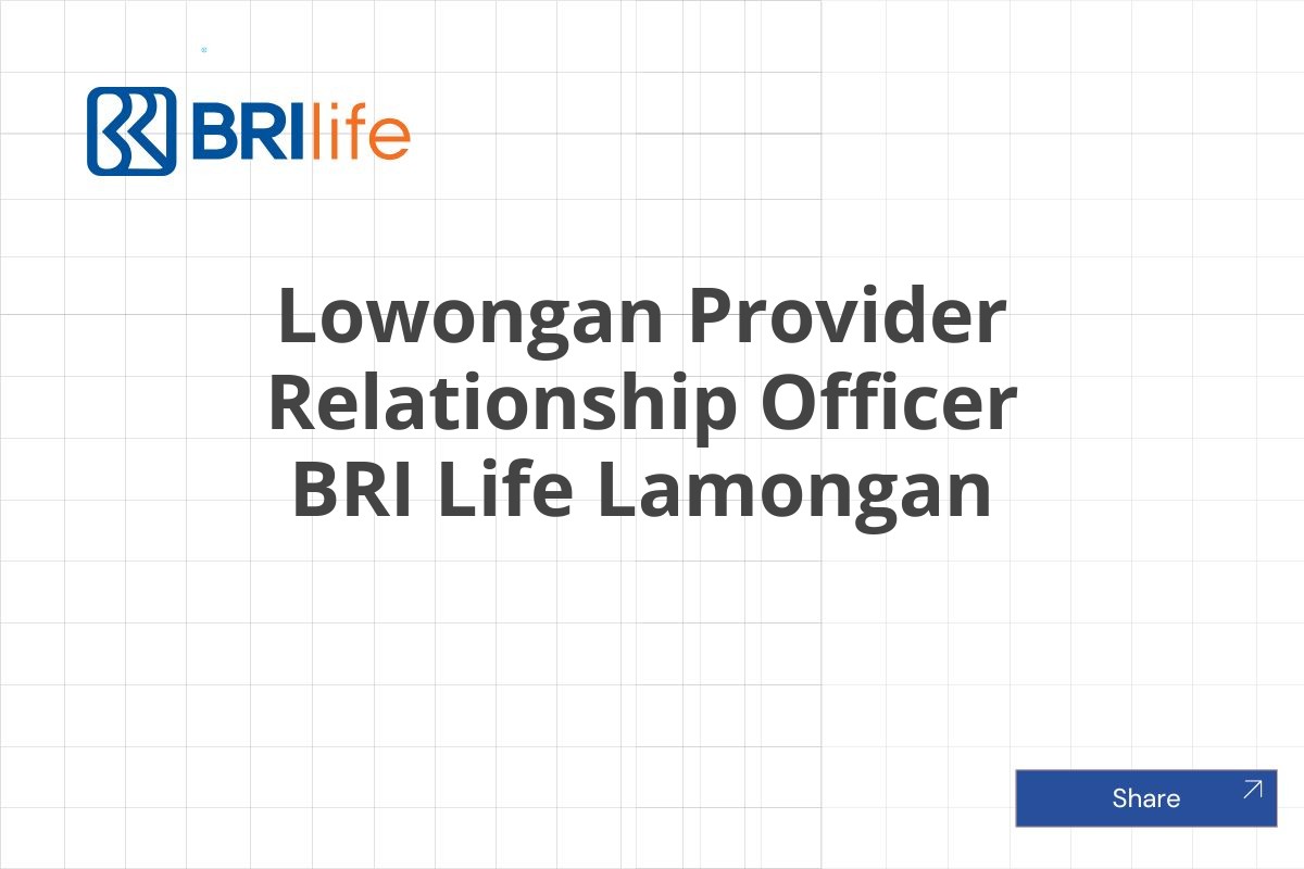 Lowongan Provider Relationship Officer BRI Life Lamongan