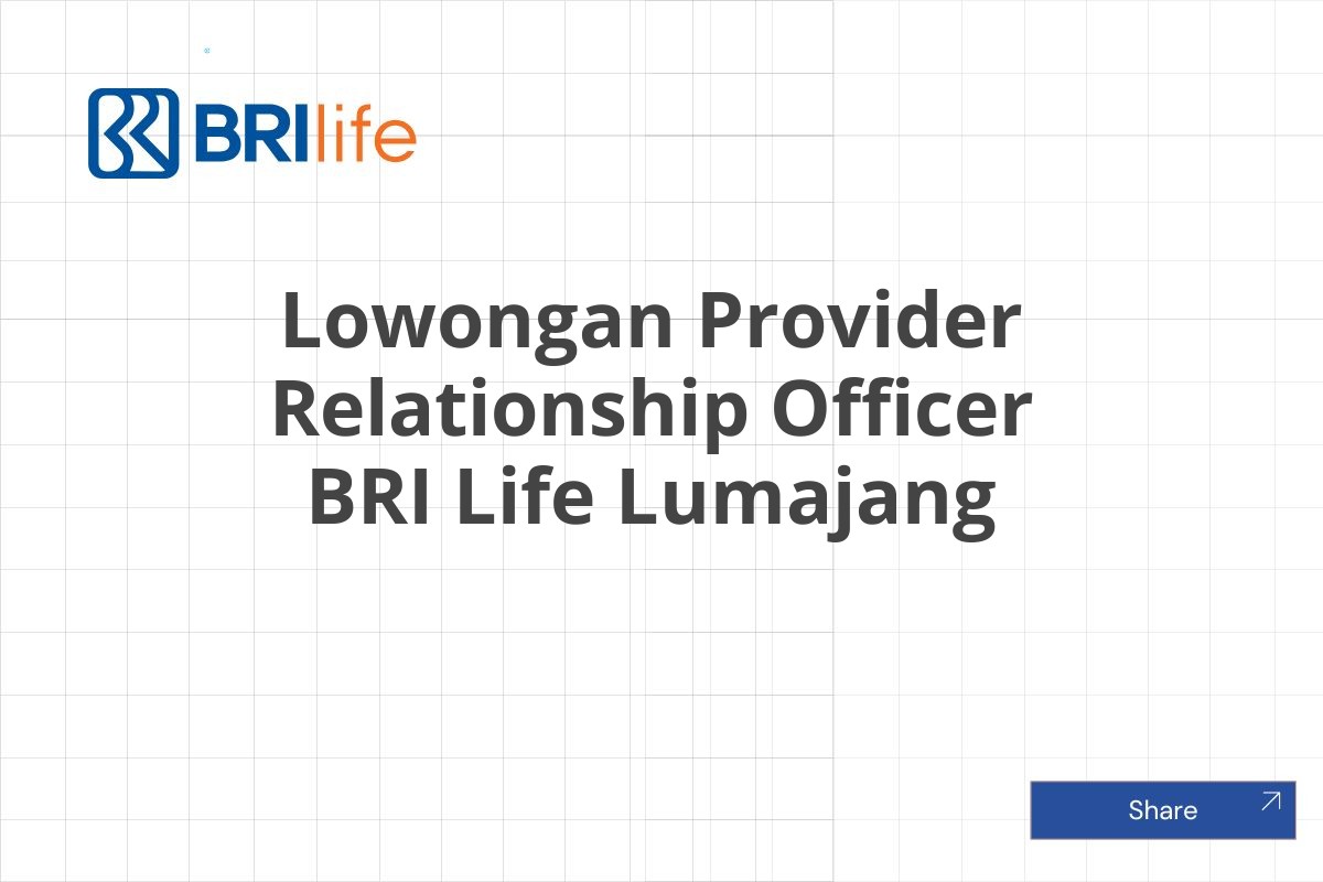 Lowongan Provider Relationship Officer BRI Life Lumajang