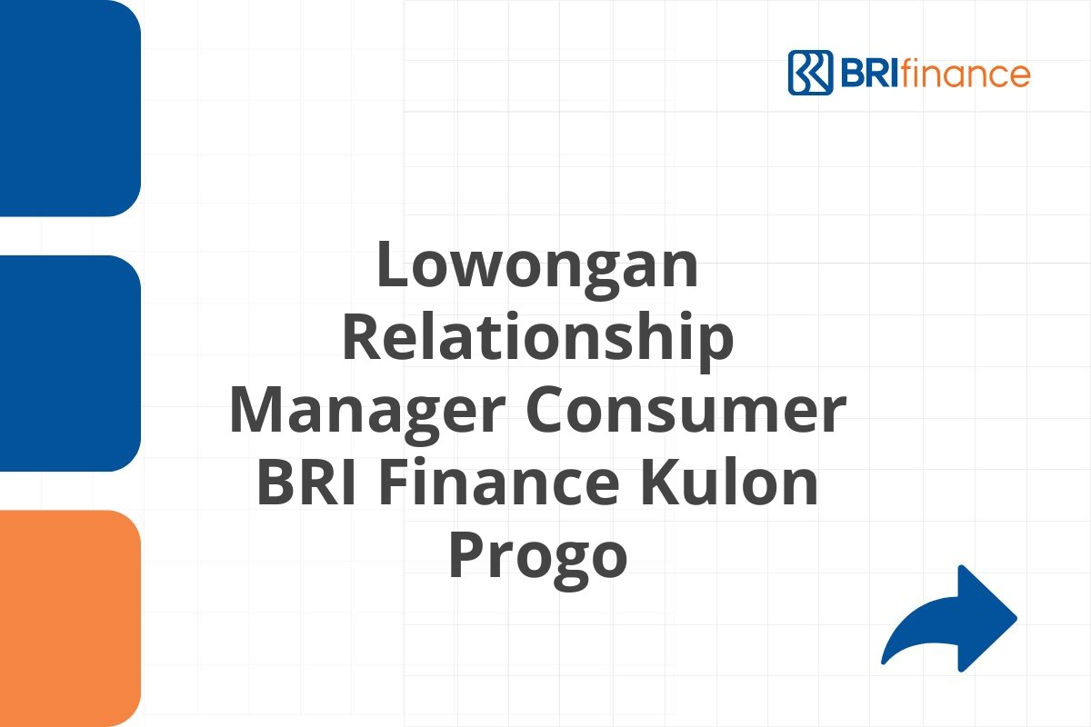 Lowongan Relationship Manager Consumer BRI Finance Kulon Progo