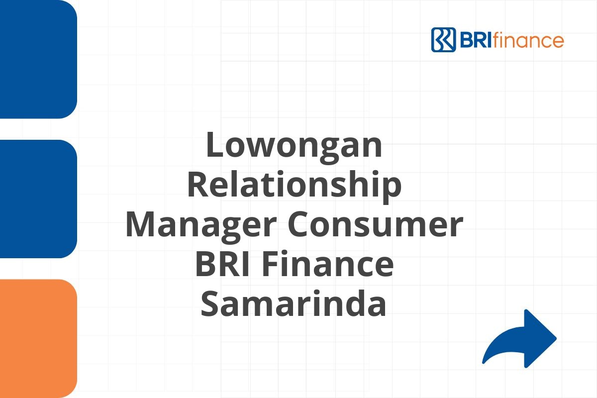 Lowongan Relationship Manager Consumer BRI Finance Samarinda