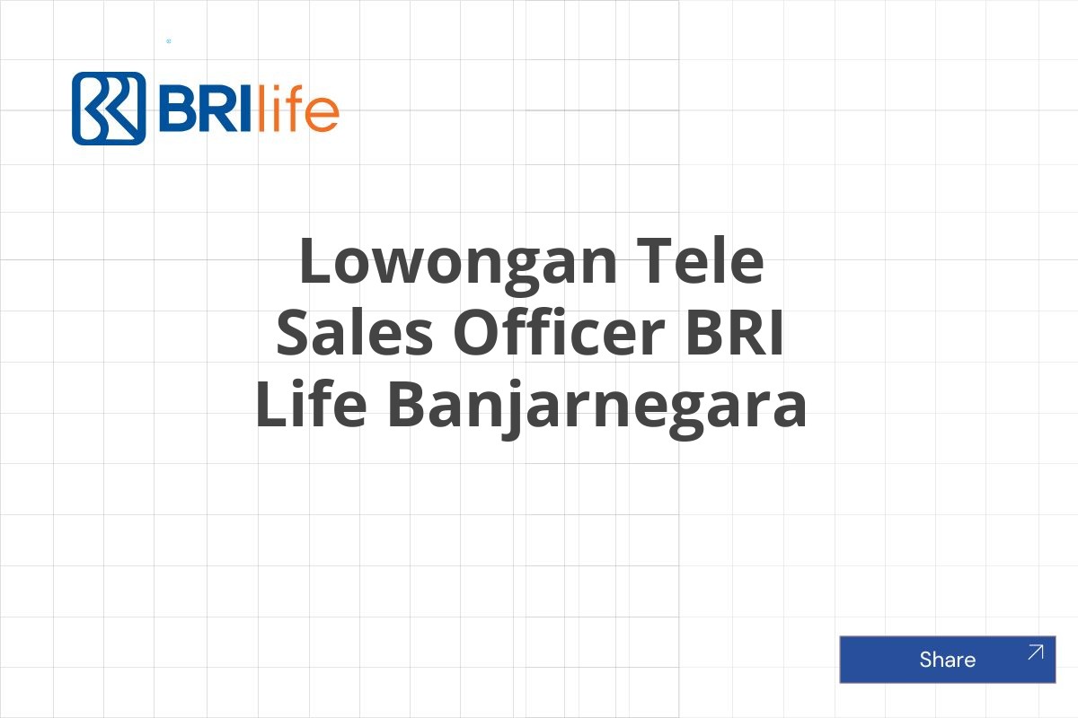 Lowongan Tele Sales Officer BRI Life Banjarnegara