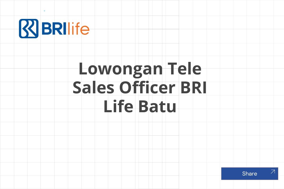 Lowongan Tele Sales Officer BRI Life Batu