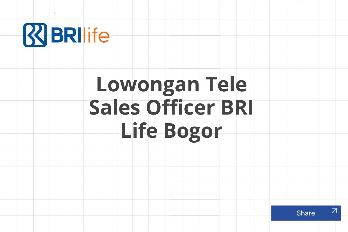 Lowongan Tele Sales Officer BRI Life Bogor