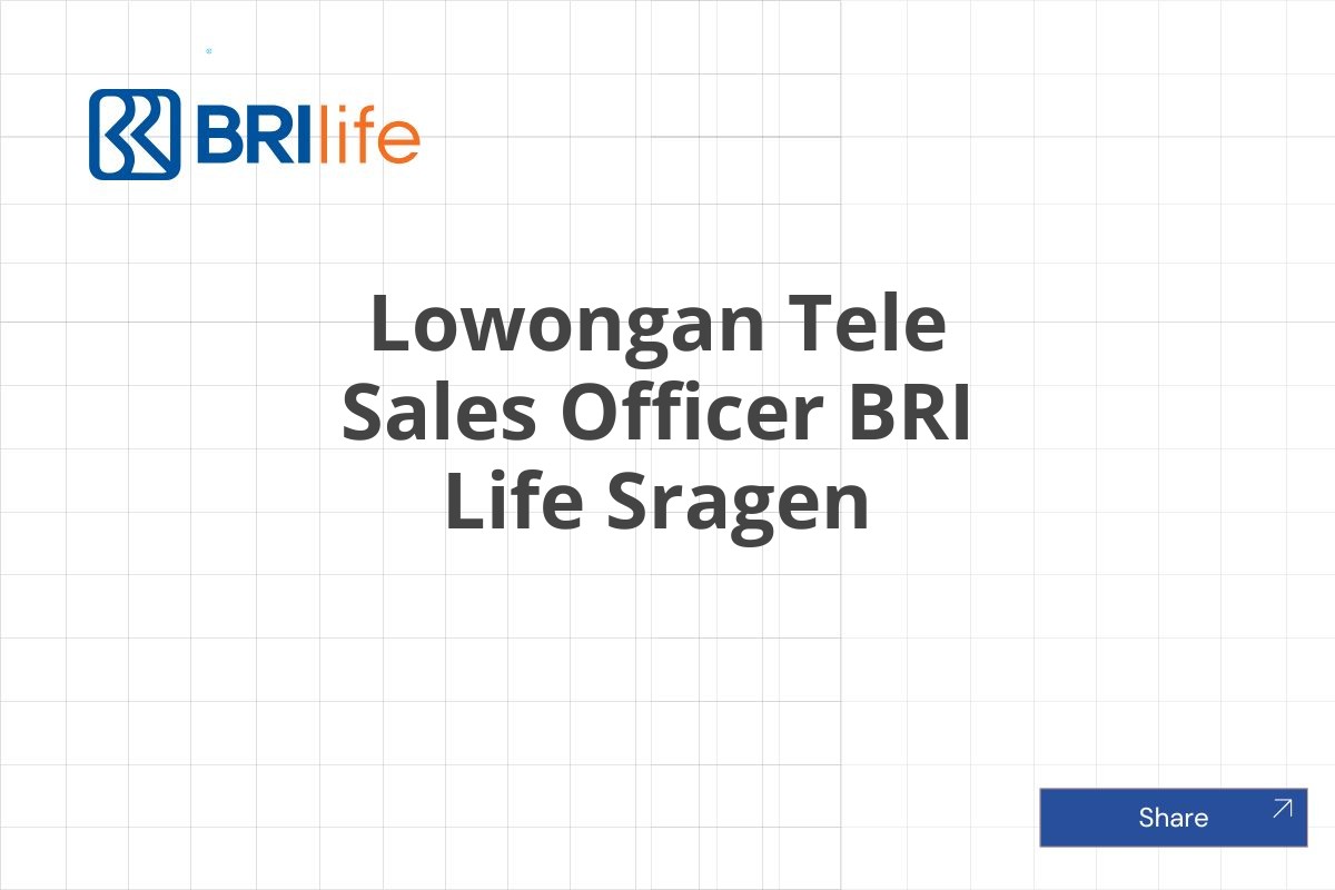 Lowongan Tele Sales Officer BRI Life Sragen