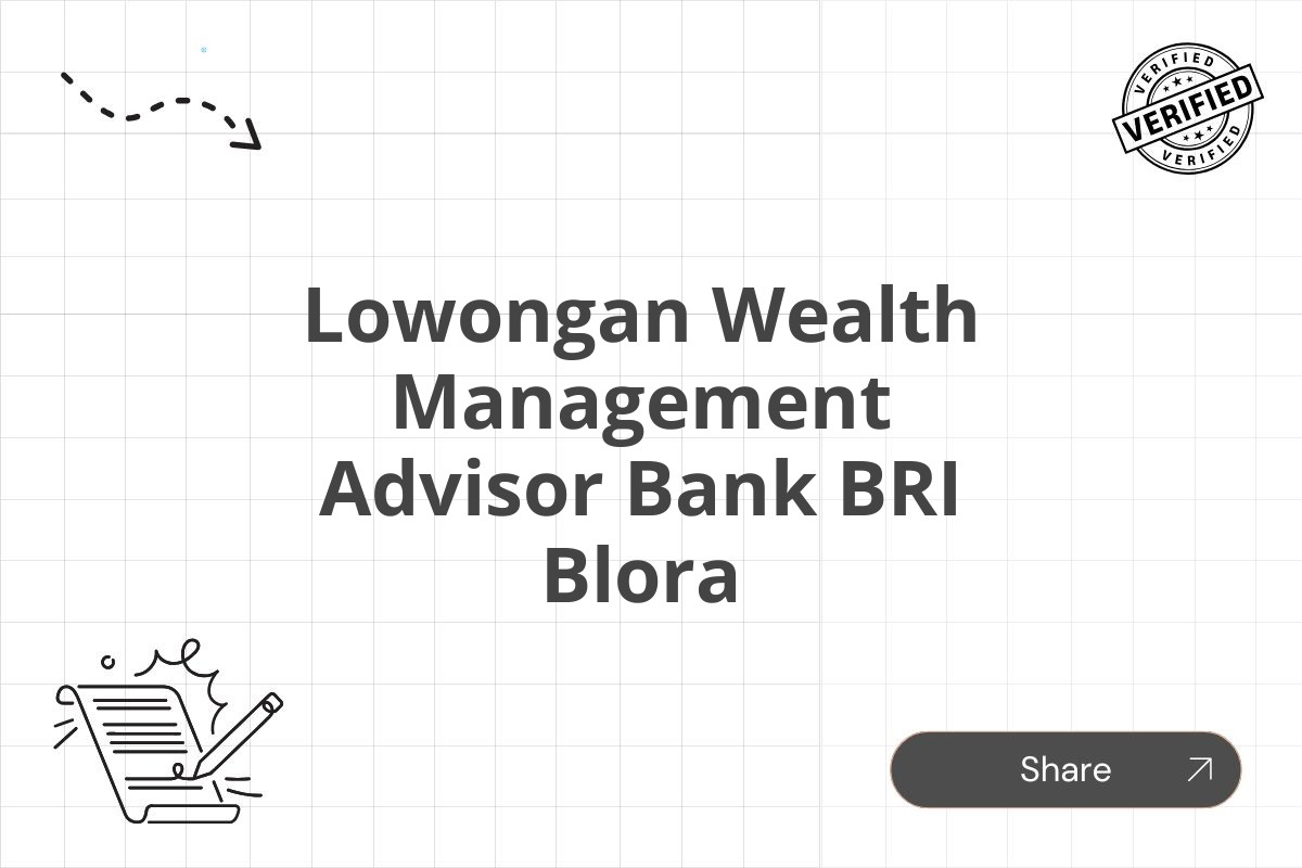 Lowongan Wealth Management Advisor Bank BRI Blora